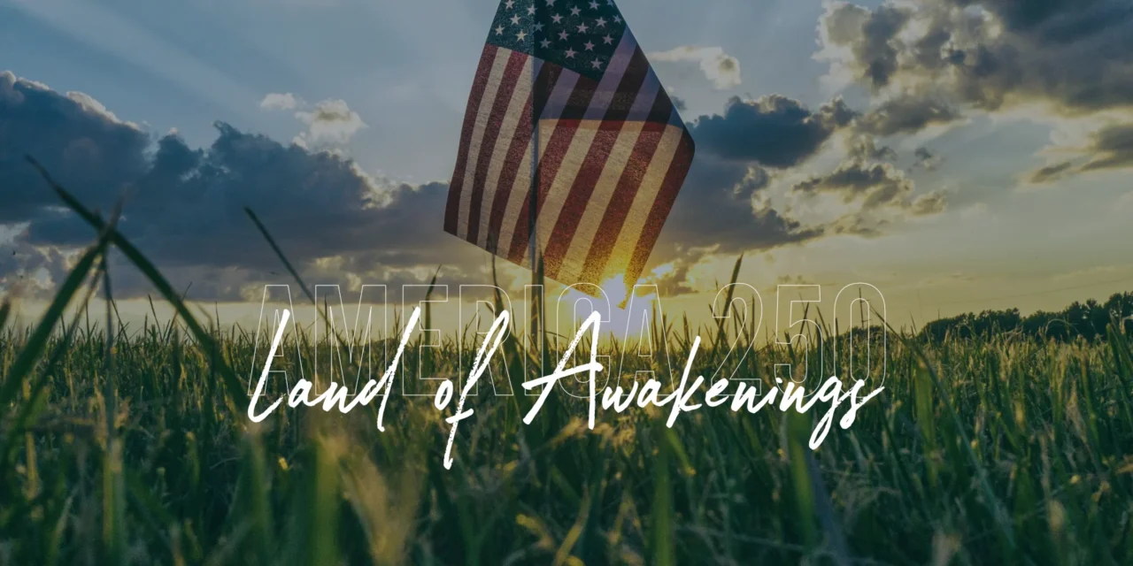 America 250: Land of Awakenings